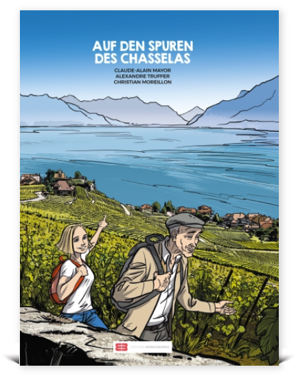 AUF DEN SPUREN DES CHASSELAS - Didaktischer Comic - Claude-Alain Mayor, Alexandre Truffer, Christian